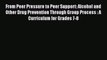 [Read book] From Peer Pressure to Peer Support: Alcohol and Other Drug Prevention Through Group