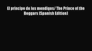 [Read book] El principe de los mendigos/ The Prince of the Beggars (Spanish Edition) [Download]