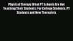 [Read book] Physical Therapy What PT Schools Are Not Teaching Their Students: For College Students