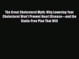 [Read book] The Great Cholesterol Myth: Why Lowering Your Cholesterol Won't Prevent Heart Disease---and