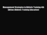 [Read book] Management Strategies in Athletic Training-4th Edition (Athletic Training Education)