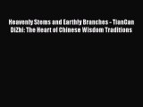 [Read book] Heavenly Stems and Earthly Branches - TianGan DiZhi: The Heart of Chinese Wisdom