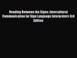 [Read book] Reading Between the Signs: Intercultural Communication for Sign Language Interpreters
