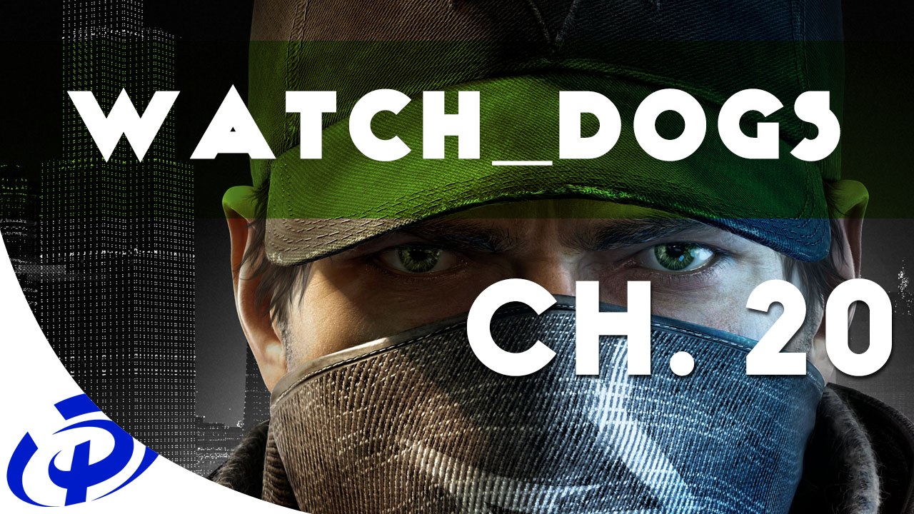 Let's Play - PS4 - Watch_Dogs - Ch 20