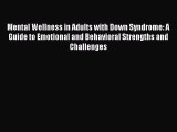 [Read book] Mental Wellness in Adults with Down Syndrome: A Guide to Emotional and Behavioral