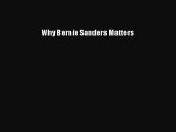 Read Why Bernie Sanders Matters Ebook