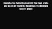 [Read book] Deciphering Tablet Number XIII The Keys of Life and Death by Thoth the Atlantean: