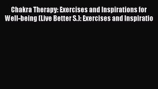 [Read book] Chakra Therapy: Exercises and Inspirations for Well-being (Live Better S.): Exercises