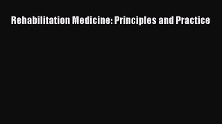 [Read book] Rehabilitation Medicine: Principles and Practice [PDF] Full Ebook