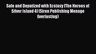 Download Safe and Deputized with Ecstasy [The Heroes of Silver Island 4] (Siren Publishing