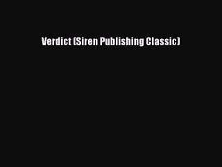 Read Verdict (Siren Publishing Classic) Ebook Free