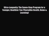 [Read book] Ultra-Longevity: The Seven-Step Program for a Younger Healthier You (Thorndike