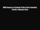 Read RMS Empress of Ireland: Pride of the Canadian Pacific's Atlantic Fleet Ebook Online
