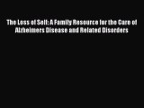 [Read book] The Loss of Self: A Family Resource for the Care of Alzheimers Disease and Related