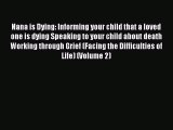 PDF Nana is Dying: Informing your child that a loved one is dying Speaking to your child about