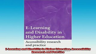FREE DOWNLOAD  ELearning and Disability in Higher Education Accessibility Research and Practice  BOOK ONLINE