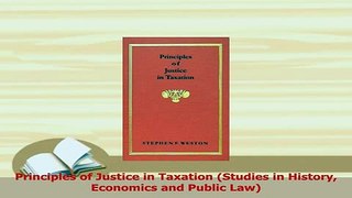 Read  Principles of Justice in Taxation Studies in History Economics and Public Law Ebook Free