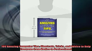 READ book  100 Amazing Computer Tips Shortcuts Tricks and Advice to Help Everyone from Novice to READ ONLINE