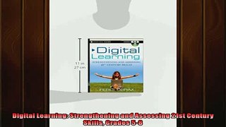 Free PDF Downlaod  Digital Learning Strengthening and Assessing 21st Century Skills Grades 58 READ ONLINE