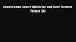 Read Genetics and Sports (Medicine and Sport Science Volume 54) PDF Free
