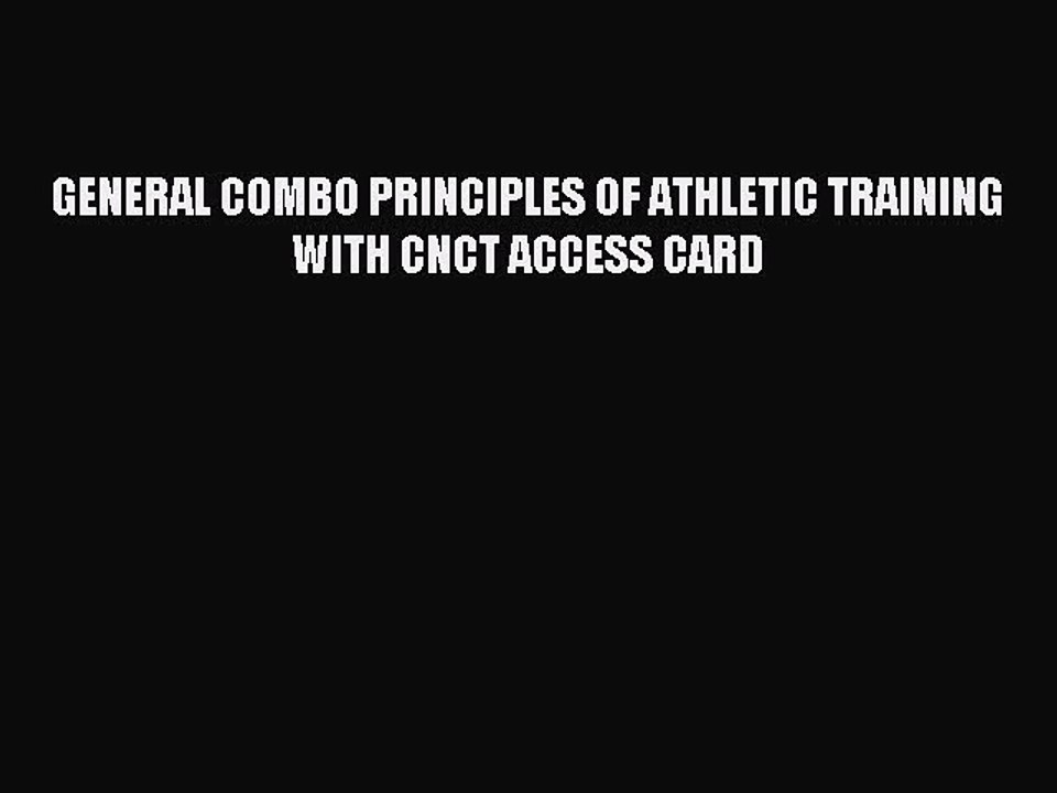 Read GENERAL COMBO PRINCIPLES OF ATHLETIC TRAINING WITH CNCT ACCESS CARD Ebook Free