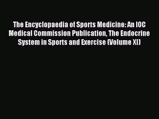 Read The Encyclopaedia of Sports Medicine: An IOC Medical Commission Publication The Endocrine