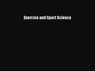 Download Exercise and Sport Science Ebook Online