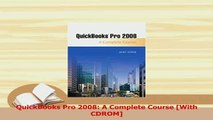 Read  QuickBooks Pro 2008 A Complete Course With CDROM Ebook Free