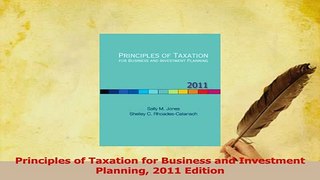 Read  Principles of Taxation for Business and Investment Planning 2011 Edition Ebook Free