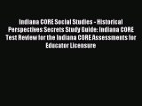 Read Indiana CORE Social Studies - Historical Perspectives Secrets Study Guide: Indiana CORE