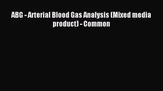 Download ABG - Arterial Blood Gas Analysis (Mixed media product) - Common Ebook Free