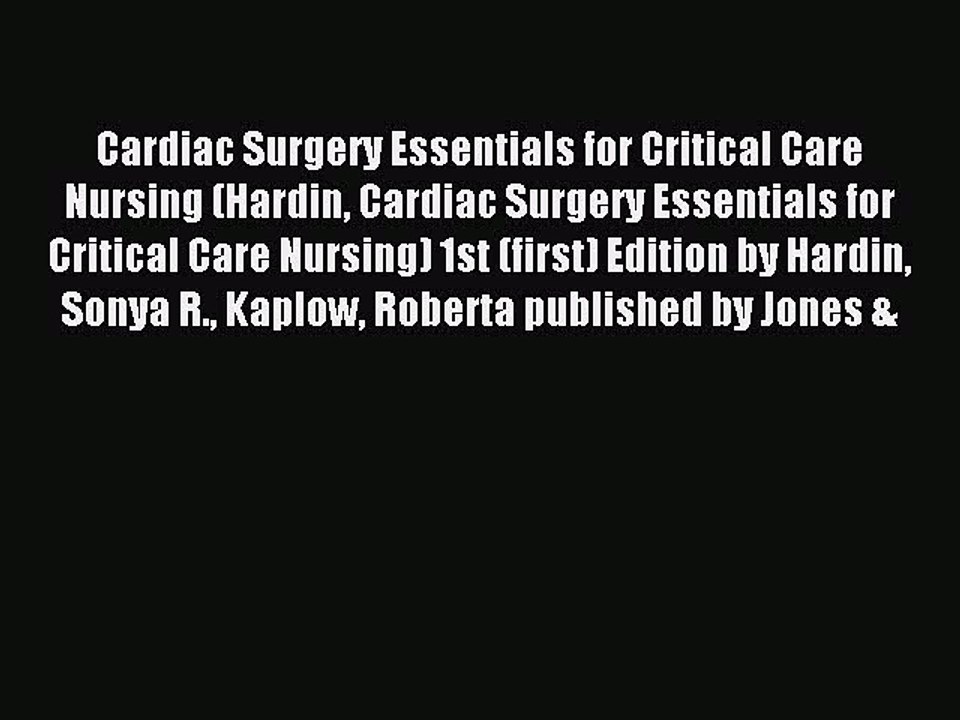 Read Cardiac Surgery Essentials for Critical Care Nursing (Hardin Cardiac Surgery Essentials