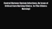 Read Central Nervous System Infections An Issue of Critical Care Nursing Clinics 1e (The Clinics: