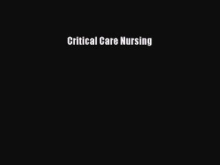 Download Critical Care Nursing PDF Online