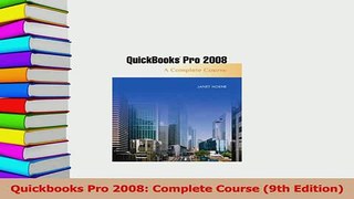 Read  Quickbooks Pro 2008 Complete Course 9th Edition PDF Free