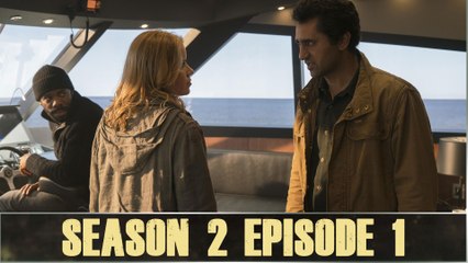 Fear the Walking Dead S2E1 'Monster' – Yacht Tensions 🚢