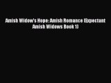 Ebook Amish Widow's Hope: Amish Romance (Expectant Amish Widows Book 1) Read Full Ebook