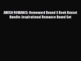 Ebook AMISH ROMANCE: Homeward Bound 3 Book Boxset Bundle: Inspirational Romance Boxed Set Read