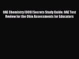 Read OAE Chemistry (009) Secrets Study Guide: OAE Test Review for the Ohio Assessments for