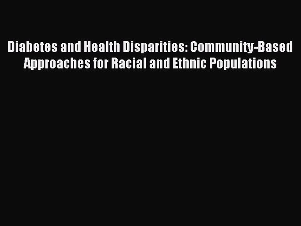 Download Diabetes and Health Disparities: Community-Based Approaches for Racial and Ethnic