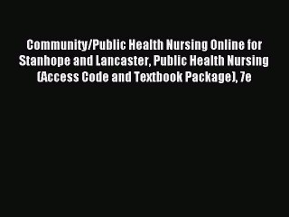 Read Community/Public Health Nursing Online for Stanhope and Lancaster Public Health Nursing