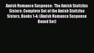 Book Amish Romance Suspense:  The Amish Stoltzfus Sisters: Complete Set of the Amish Stoltzfus