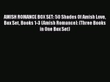 Ebook AMISH ROMANCE BOX SET: 50 Shades Of Amish Love Box Set Books 1-3 (Amish Romance): (Three
