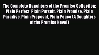Ebook The Complete Daughters of the Promise Collection: Plain Perfect Plain Pursuit Plain Promise