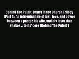 Book Behind The Pulpit: Drama in the Church Trilogy (Part 1): An intriguing tale of lust love