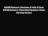Book BWWM Romance: Questions of Faith: A Clean BWWM Romance: Clean Amish Romance (Clean Christian