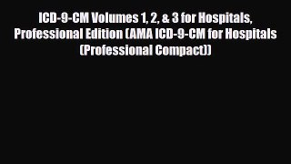 Read ICD-9-CM Volumes 1 2 & 3 for Hospitals Professional Edition (AMA ICD-9-CM for Hospitals