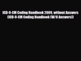 Read ICD-9-CM Coding Handbook 2009 without Answers (ICD-9-CM Coding Handbook (W/O Answers))