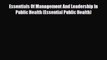 Download Essentials Of Management And Leadership In Public Health (Essential Public Health)