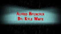 Alfred Hitchcock By: Kyle White